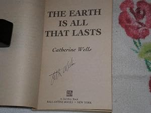 Earth Is All That Lasts: Signed