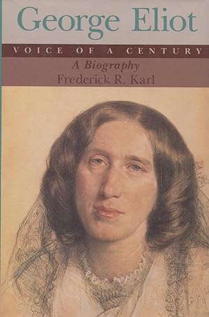 George Eliot: Voice of a Century A Biography