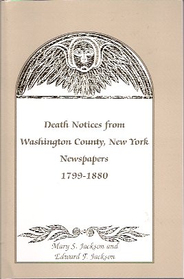 Death Notices from Washington County NY Newspapers 1799-1880.