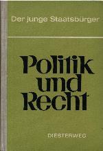 Politik und Recht - Arbeitsbuch für die Gemeinschaftskunde