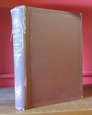 Farm Insects: Being the Natural History and Economy of the Insects Injurious to the Field Crops o...