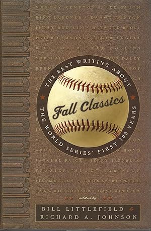 Fall Classics the Best Writing About the World Series First 100 Years