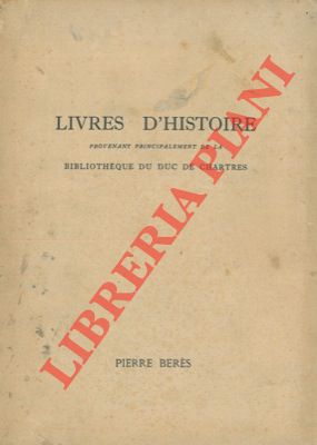 Livres d'histoire. Provenant principalement de la bibliothèque du Duc de Chartres.