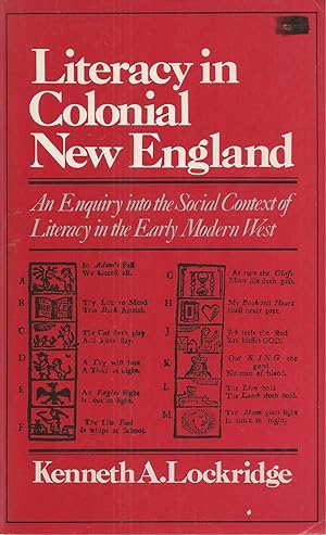 Literacy in Colonial New England An Enquiry Into the Social Context of Literacy in the Early Mode...