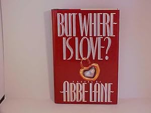 But Where Is Love?: A Novel