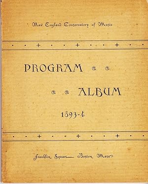 THE PROGRAM ALBUM Of the New England Conservatory of Music 1893 - 94