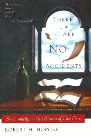 THERE ARE NO ACCIDENTS : Synchronicity and the Stories of Our Lives
