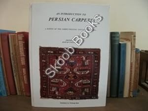 An Introduction to Persian Carpets: A Survey of the Carpet-Weaving Industry in Persia