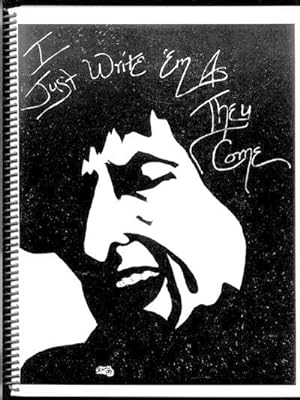 I Just Write 'em as They Come: An Annotated Guide to the Writings of Bob Dylan