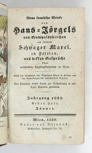 Neue komische Briefe des Hans-Jörgels von Gumpoldskirchen an seinen Schwager Maxel, in Feselau, u...