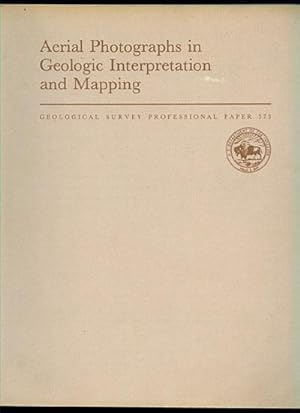 AERIAL PHOTOGRAPHS IN GEOLOGIC INTERPRETATION AND MAPPING Geological Survey Professional Paper 373