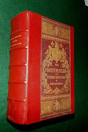 THE COUNTY FAMILIES OF THE UNITED KINGDOM or Royal Manual of the Titled and Untitled Aristocracy ...