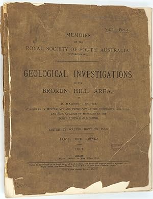 Memoirs of the Royal Society of South Australia, Geological Investigations in the Broken Hill Are...