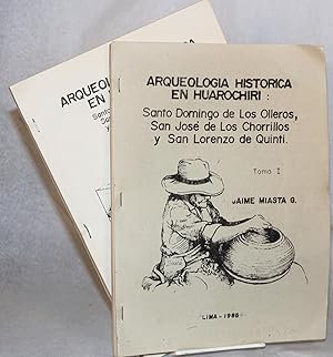 Arqueología histórica en Huarochirí: Santo Domingo de Los Olleros, San José de Los Chorrillos y S...