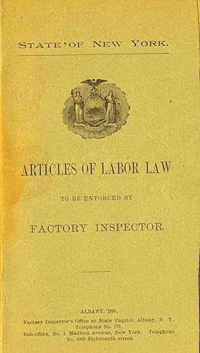 STATE OF NEW YORK ; ARTICLES OF LABOR LAW To be Enforced by Factory Inspector