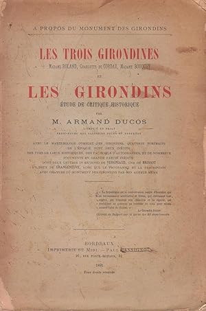 A propos du monument des Girondins : les Trois Girondines (Madame Roland, Charlotte de Corday, Ma...