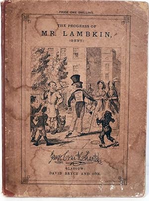 The Bachelor's Own Book; Or, The Progress of Mr. Lambkin, (GENT.), In The Pursuit of Pleasure and...