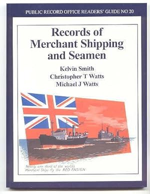 RECORDS OF MERCHANT SHIPPING AND SEAMEN. PUBLIC RECORD OFFICE READERS' GUIDE NO. 20.