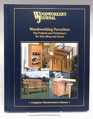 Woodworking Favorites: Top Projects and Techniques for Your Shop and Home (Woodworker's Journal C...