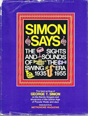 Simon Says: The Sights and Sounds of the Swing Era 1935-1955