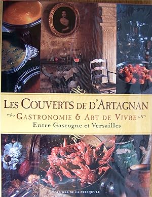 Les couverts de d'Artagnan, Gastronomie & Art de Vivre, Entre Gascogne et Versailles,
