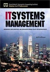 IT Systems Management: Designing, Implementing, and Managing World-Class In frastructures