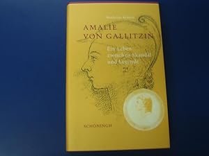 Amalie von Gallitzin - ein Leben zwischen Skandal und Legende