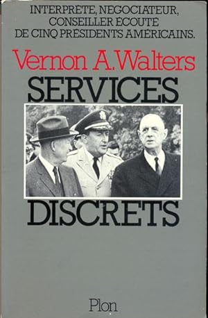 Services discrets. interprète, négociateur, conseiller écouté de cinq présidents américains