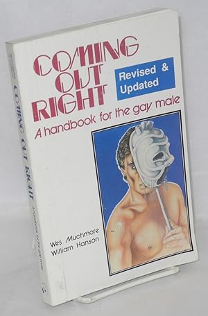 Coming out right; a guide for the gay male