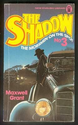 THE MOBSMEN ON THE SPOT. (#3 in Series; Vintage Paperback Reprint of the SHADOW Pulp Series; );