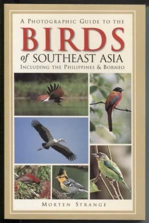 A Photographic Guide to the Birds of Southeast Asia: Including the Philippines & Borneo