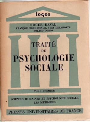 Traité de psychologie sociale. Tome I: Sciences hulaines et psychologie sociale. Les méthodes