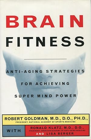 Brain Fitness: Anti-Aging Strategies for Achieving Super Mind Power