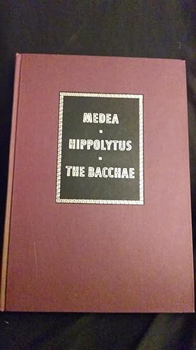 MEDEA, HIPPOLYTUS, THE BACCHAE