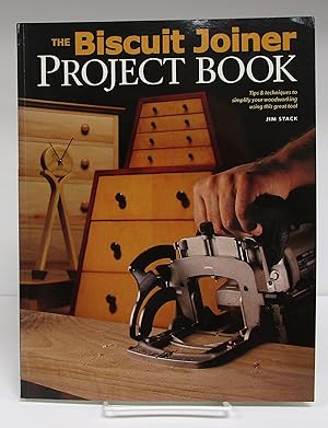 Biscuit Joiner Project Book: Tips & Techniques to Simplify Your Woodworking Using This Great Tool