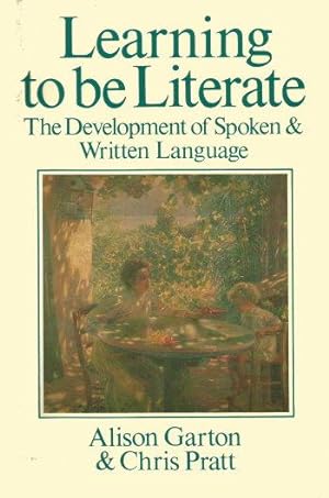 LEARNING TO BE LITERATE : The Development of Spoken & Written Language