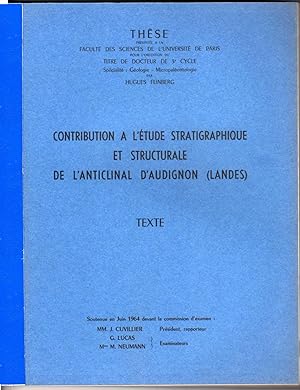 Contribution à l'étude stratigraphique et structurale de l'anticlinal d'Audignon (Landes). Thèse ...