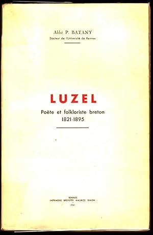 Luzel, poète et folkloriste breton (1821-1895). Thèse.