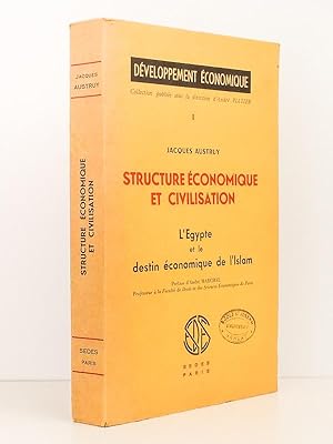 Structure économique et civilisation - L'Egypte et le destin économique de l'Islam [ livre dédica...