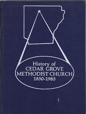 History of Cedar Grove Methodist Church, 1850-1985
