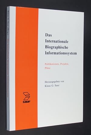 Das Internationale Biographische Informationssystem. Publikationen, Projekte, Pläne. Herausgegebe...
