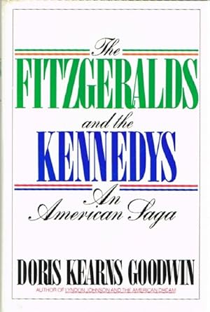 The Fitzgeralds and the Kennedys: An American Saga