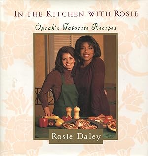 In the Kitchen With Rosie: Oprah's Favorite Recipes