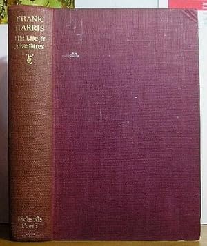 Frank Harris His Life and Adventures An Autobiography
