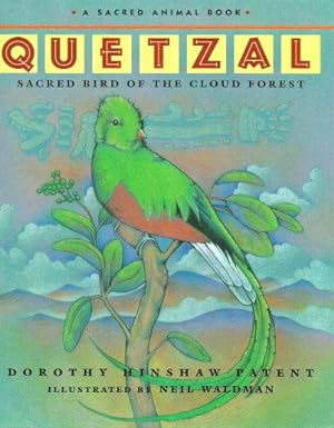 QUETZAL : Sacred Bird of the Cloud Forest