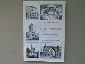 L'ancien département de Seine-et-Oise. Histoire, géographie, statistique, administration