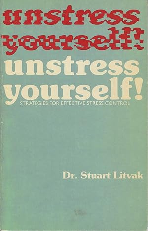 Unstress Yourself!: Strategies For Effective Stress Control