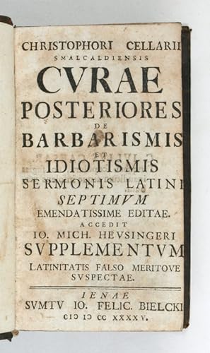 Curae posteriores de barbarismis et idiotismis sermonis latini, septimum emendatissime editae. Ac...