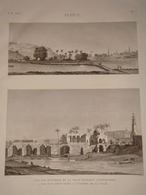 DESCRIPTION DE L'EGYPTE. SYOUT. Vue de la ville pendant l'inondation & Vue d'un pont situé à l'en...