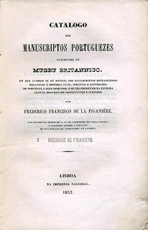 Catalogo dos manuscriptos portuguezes existentes no Museo britannico. Em que tambem se dá noticia...